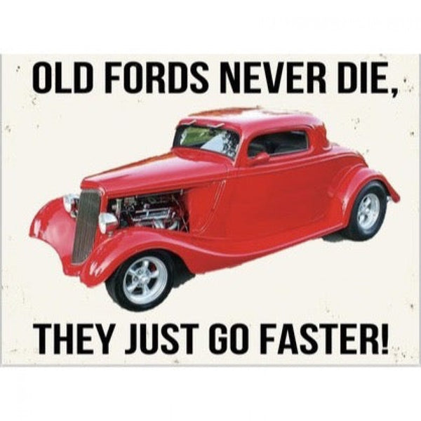 *CLEARANCE* Imprezive Ford 1934 Hot Rod "Old Fords Never Die, They Just Go Faster" Flat Tin Sign