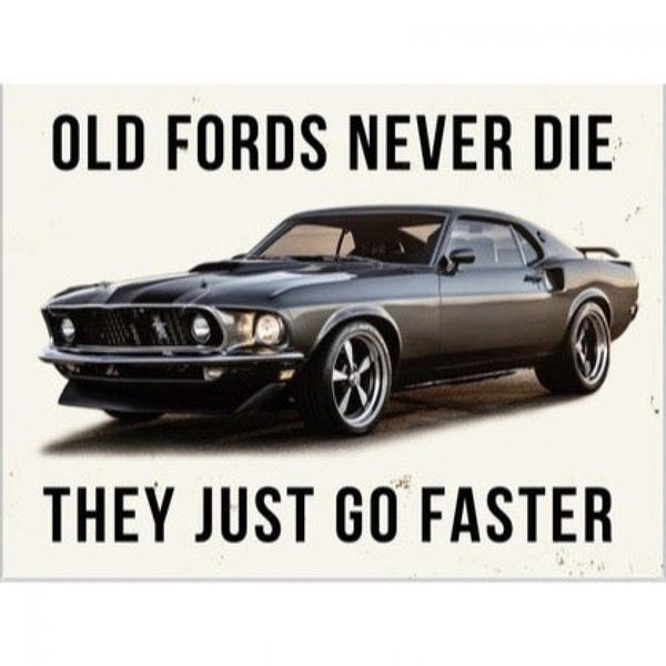 *CLEARANCE* Imprezive Ford 1967 Mustang "Old Fords Never Die, They Just Go Faster" Flat Tin Sign