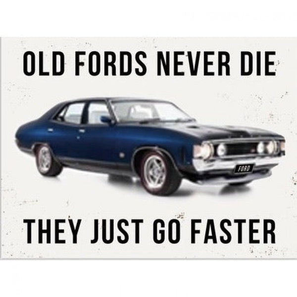*CLEARANCE* Imprezive YHJ52867B2 Ford XA GT "Old Fords Never Die, They Just Go Faster" Flat Tin Sign